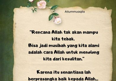 Dengan Musiba Yang Kita Alami, Mungkin Ada Rencana Baik Yang Allah Berikan Dengan Musiba Yang Kita Alami, Mungkin Ada Rencana Baik Yang Allah Berikan