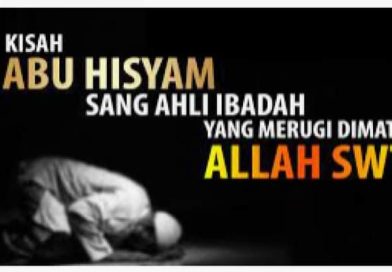 Kisah Abu bin Hasyim, Ahli Tahajud yang Merugi Kisah Abu bin Hasyim, Ahli Tahajud yang Merugi