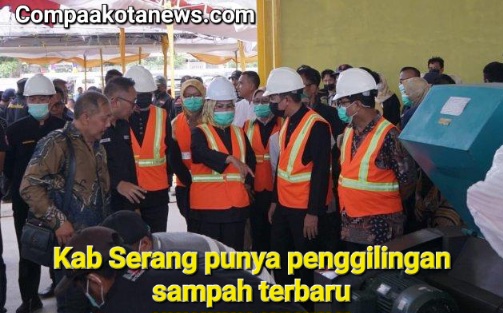 KEREN Saat ini Kabupaten Serang Mulai Gunakan Mesin Canggih Pengolah Sampah Terpadu KEREN Saat ini Kabupaten Serang Mulai Gunakan Mesin Canggih Pengolah Sampah Terpadu