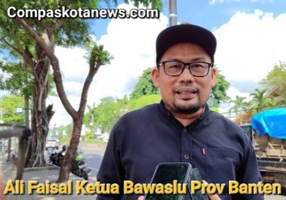 Ketua Bawaslu Provinsi Banten Ali Faisal, Telusuri Dugaan Adanya Guru Jadi Timses Capres di Kabupaten Serang Ketua Bawaslu Provinsi Banten Ali Faisal, Telusuri Dugaan Adanya Guru Jadi Timses Capres di Kabupaten Serang