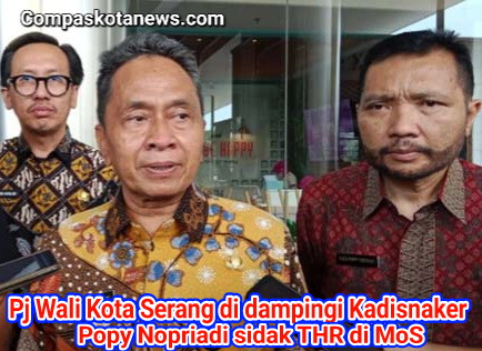 Pj Wali Kota Serang dan Kadisnaker Moch Popy Nopriadi, Intensifkan Monitoring Penyaluran THR di MoS dan Hypermart Pj Wali Kota Serang dan Kadisnaker Moch Popy Nopriadi, Intensifkan Monitoring Penyaluran THR di MoS dan Hypermart