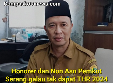 Waduh! Tenaga Honorer dan Non Asn di Pemkot Serang Dipastikan Tak Dapat THR Lebaran 2024 Waduh! Tenaga Honorer dan Non Asn di Pemkot Serang Dipastikan Tak Dapat THR Lebaran 2024