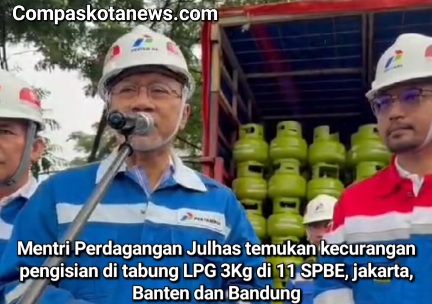 Mentri Perdagangan Julhas Sidak 11 SPBE atau Tempat Pengisian Tabung Gas LPG 3Kg: Dicurangi 200 – 700 Gram Pertabung Mentri Perdagangan Julhas Sidak 11 SPBE atau Tempat Pengisian Tabung Gas LPG 3Kg: Dicurangi 200 – 700 Gram Pertabung