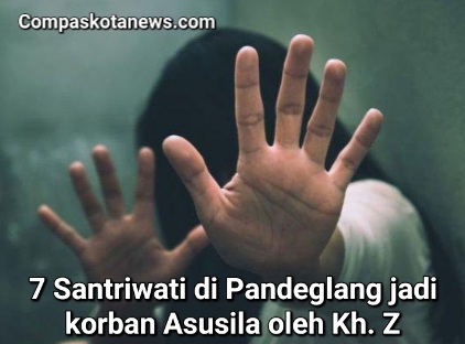 Skandal Pengasuh Ponpes di Pandeglang Banten: Misteri di Balik Pemuka Agama, 7 Santriwati Jadi Korban Asusila Skandal Pengasuh Ponpes di Pandeglang Banten: Misteri di Balik Pemuka Agama, 7 Santriwati Jadi Korban Asusila