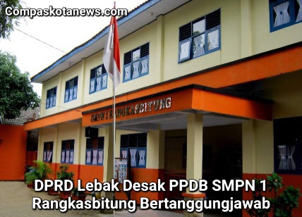 PPDB SMPN 1 Rangkasbitung Lebak Banten: DPRD Lebak Desak Tanggungjawab Pada Pihak Sekolah PPDB SMPN 1 Rangkasbitung Lebak Banten: DPRD Lebak Desak Tanggungjawab Pada Pihak Sekolah
