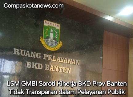 Aktivis GMBI Soroti Layanan BKD Banten: Tuntut Transparansi dan Responsivitas Pelayanan Publik Aktivis GMBI Soroti Layanan BKD Banten: Tuntut Transparansi dan Responsivitas Pelayanan Publik