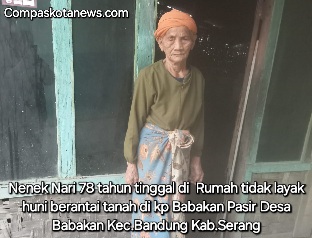 Tragis! Di Tengah Pembangunan Megah, Nenek 78 Tahun Asal Kabupaten Serang Hidup di Rumah Reot dan Belum Tersentuh Bantuan Tragis! Di Tengah Pembangunan Megah, Nenek 78 Tahun Asal Kabupaten Serang Hidup di Rumah Reot dan Belum Tersentuh Bantuan