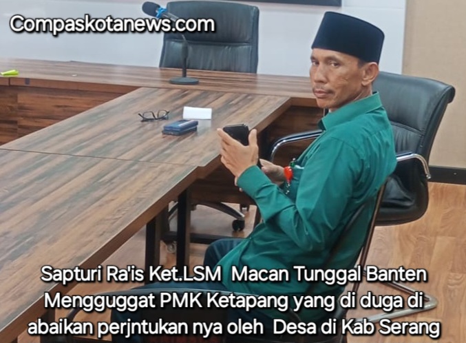 Ketua LSM Macan Tunggal Banten Sapturi Ra’is Akan Menggugat Kades di Kab. Serang atas Dugaan Penyimpangan Dana Desa untuk Ketahanan Pangan Ketua LSM Macan Tunggal Banten Sapturi Ra’is Akan Menggugat Kades di Kab. Serang atas Dugaan Penyimpangan Dana Desa untuk Ketahanan Pangan
