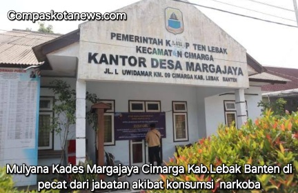 Pemkab Lebak Banten Lakukan Pemecatan Tidak Hormat Pada Kades Margajaya Mulyana Diduga Pengguna Narkoba Pemkab Lebak Banten Lakukan Pemecatan Tidak Hormat Pada Kades Margajaya Mulyana Diduga Pengguna Narkoba
