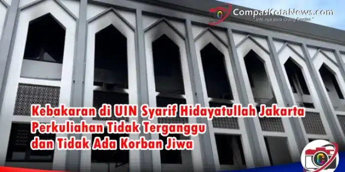 Kebakaran di UIN Syarif Hidayatullah Jakarta, Perkuliahan Tidak Terganggu dan Tidak Ada Korban Jiwa