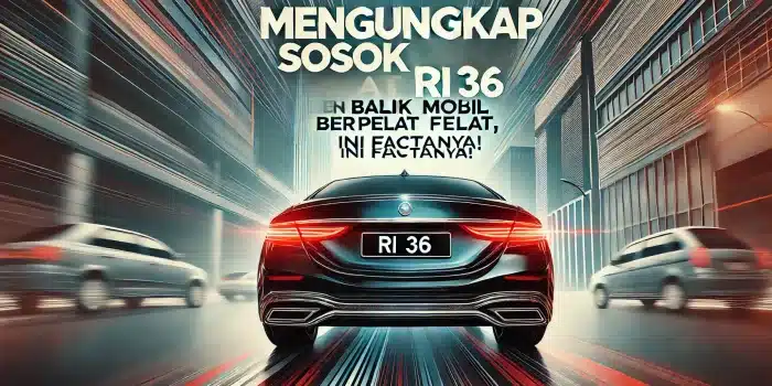 Mengungkap Sosok di Balik Mobil Berpelat RI 36 yang Viral, Ini Faktanya!