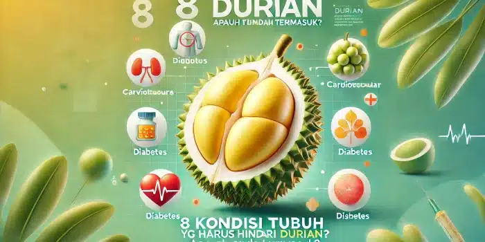 Jangan Sembarangan! Ini Kondisi Tubuh yang Tak Boleh Makan Durian