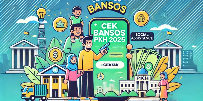 "Panduan Mudah Cek Bansos PKH 2025: Pastikan Anda Terdaftar sebagai Penerima Bantuan!"