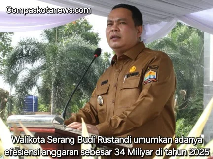 Walikota Serang Budi Rustandi Umumkan Adanya Efisiensikan Anggaran Rp 34 Miliar Walikota Serang Budi Rustandi Umumkan Adanya Efisiensikan Anggaran Rp 34 Miliar