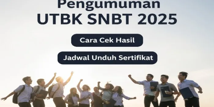 Pengumuman Hasil UTBK SNBT 2025: Cara Cek, Jadwal Unduh Sertifikat, dan Informasi Penting Lainnya