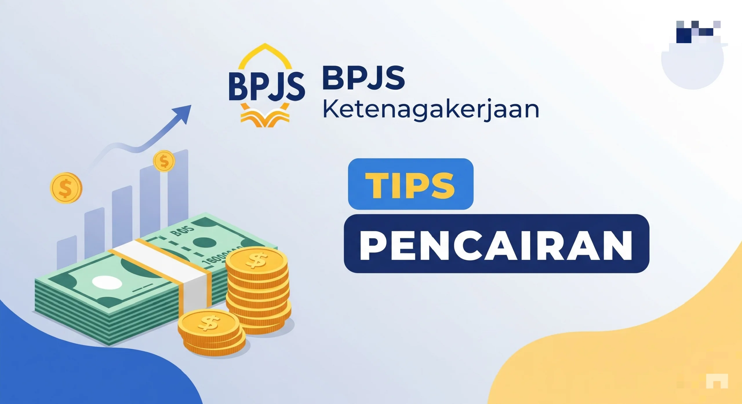 Tips Cairkan Rp 15 Juta dari BPJS Ketenagakerjaan Tips Cairkan Rp 15 Juta dari BPJS Ketenagakerjaan
