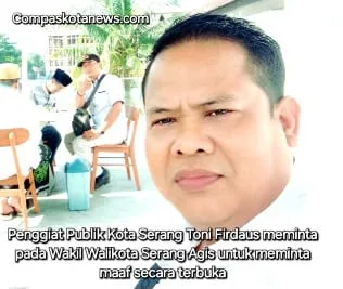 Wakil Wali Kota Serang Agis Sebut “Wartawan Bodrek”, Penggiat Publik Toni Firdaus dan Aliansi LSM-Wartawan Desak Permintaan Maaf Terbuka Wakil Wali Kota Serang Agis Sebut “Wartawan Bodrek”, Penggiat Publik Toni Firdaus dan Aliansi LSM-Wartawan Desak Permintaan Maaf Terbuka