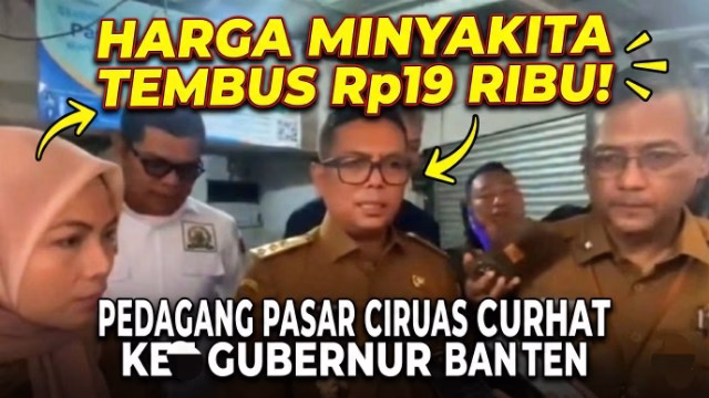 Harga Minyakita Tembus Rp19 Ribu! Pedagang Pasar Ciruas Curhat ke Gubernur Banten Harga Minyakita Tembus Rp19 Ribu! Pedagang Pasar Ciruas Curhat ke Gubernur Banten