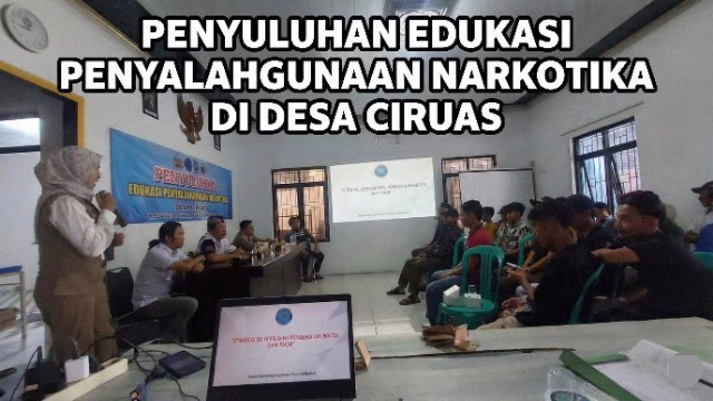 Penyuluhan Edukasi Penyalahgunaan Narkotika di Desa Ciruas Penyuluhan Edukasi Penyalahgunaan Narkotika di Desa Ciruas