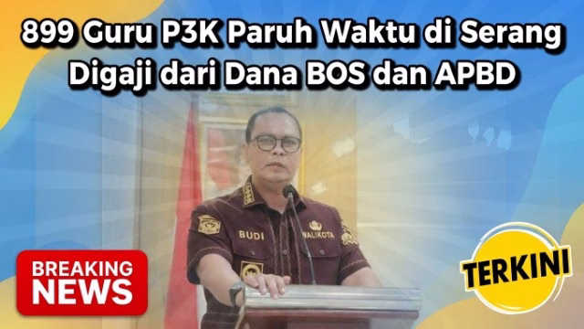 899 Guru P3K Paruh Waktu di Serang Digaji dari Dana BOS dan APBD 899 Guru P3K Paruh Waktu di Serang Digaji dari Dana BOS dan APBD