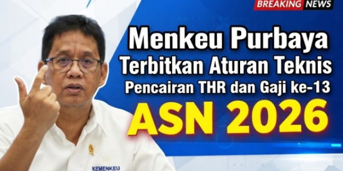 Menkeu Purbaya Terbitkan Aturan Teknis Pencairan THR dan Gaji ke-13 ASN 2026
