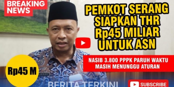 THR ASN Kota Serang Rp45 Miliar, 3.800 PPPK Paruh Waktu Belum Dapat Kepastian