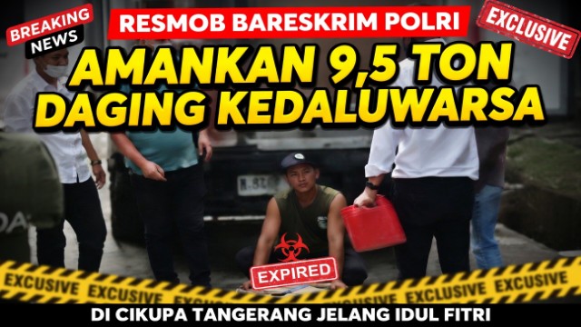 Resmob Bareskrim Polri Amankan 9,5 Ton Daging Kedaluwarsa di Cikupa Tangerang Jelang Idul Fitri Resmob Bareskrim Polri Amankan 9,5 Ton Daging Kedaluwarsa di Cikupa Tangerang Jelang Idul Fitri