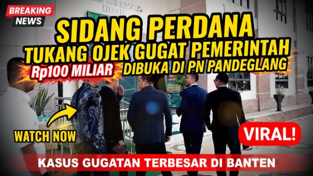 Sidang Perdana Tukang Ojek Gugat Pemerintah Rp100 Miliar Dibuka di PN Pandeglang Sidang Perdana Tukang Ojek Gugat Pemerintah Rp100 Miliar Dibuka di PN Pandeglang