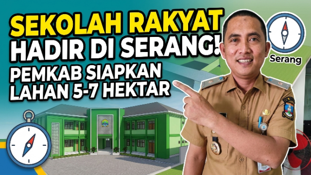 Sekolah Rakyat Segera Hadir di Serang, Pemkab Siapkan Lahan 5-7 Hektare Sekolah Rakyat Segera Hadir di Serang, Pemkab Siapkan Lahan 5-7 Hektare