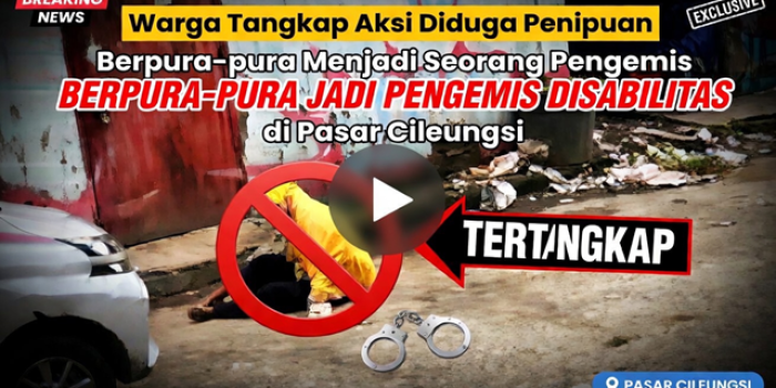 Warga Tangkap Aksi Diduga Penipuan Dengan Berpura-pura Menjadi Seorang Pengemis Disabilitas di Pasar Cileungsi