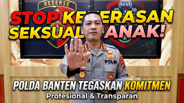 Polda Banten Tegaskan Komitmen Tangani Kasus Kekerasan Seksual Anak Secara Profesional dan Transparan Polda Banten Tegaskan Komitmen Tangani Kasus Kekerasan Seksual Anak Secara Profesional dan Transparan
