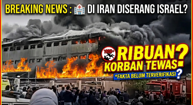 RS di Iran Dikabarkan Diserang Israel, Ribuan Korban Tewas? Fakta Masih Belum Terverifikasi
