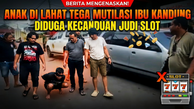Anak di Lahat Tega Mutilasi Ibu Kandung, Diduga Karena Kecanduan Judi Slot Anak di Lahat Tega Mutilasi Ibu Kandung, Diduga Karena Kecanduan Judi Slot