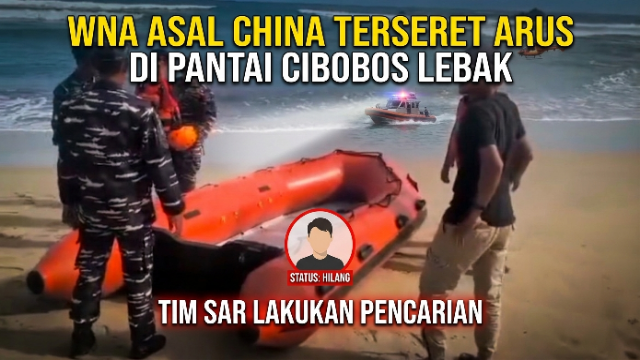 WNA Asal China Terseret Arus di Pantai Cibobos Lebak, Tim SAR Lakukan Pencarian WNA Asal China Terseret Arus di Pantai Cibobos Lebak, Tim SAR Lakukan Pencarian