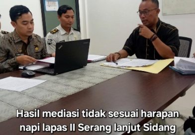 MEDIASI DEADLOCK, GUGATAN NAPI TERHADAP LAPAS IIA SERANG LANJUT KE PERSIDANGAN MEDIASI DEADLOCK, GUGATAN NAPI TERHADAP LAPAS IIA SERANG LANJUT KE PERSIDANGAN