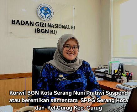 Badan Gizi Nasional (BGN) Beri Konfirmasi: Dua SPPG di Kota Serang Diberhentikan Sementara Badan Gizi Nasional (BGN) Beri Konfirmasi: Dua SPPG di Kota Serang Diberhentikan Sementara