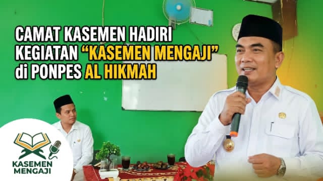 Camat Kasemen Hadiri Kegiatan ‘Kasemen Mengaji’ di Ponpes Al-Hikmah Camat Kasemen Hadiri Kegiatan ‘Kasemen Mengaji’ di Ponpes Al-Hikmah