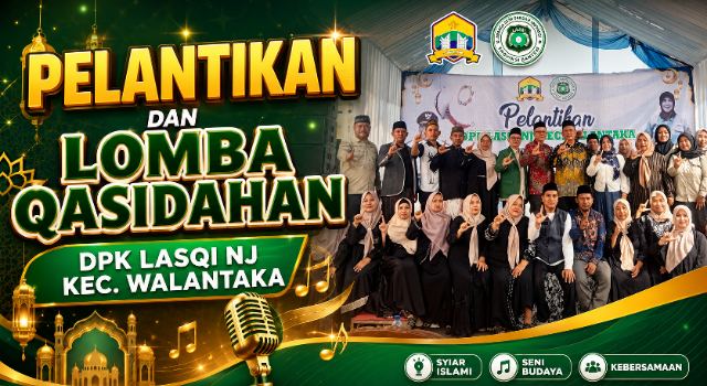 PELANTIKAN DAN LOMBA QASIDAHAN DPK LASQI NJ KEC. WALANTAKA
