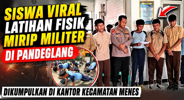 Siswa Viral Latihan Fisik Mirip Militer di Pandeglang Dikumpulkan di Kantor Kecamatan Menes