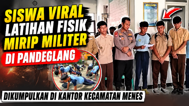 Siswa Viral Latihan Fisik Mirip Militer di Pandeglang Dikumpulkan di Kantor Kecamatan Menes Siswa Viral Latihan Fisik Mirip Militer di Pandeglang Dikumpulkan di Kantor Kecamatan Menes
