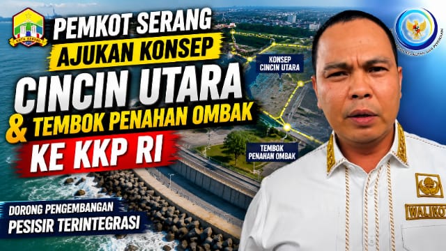 Pemkot Serang Ajukan Konsep Cincin Utara dan Tembok Penahan Ombak ke KKP RI, Dorong Pengembangan Pesisir Terintegrasi Pemkot Serang Ajukan Konsep Cincin Utara dan Tembok Penahan Ombak ke KKP RI, Dorong Pengembangan Pesisir Terintegrasi