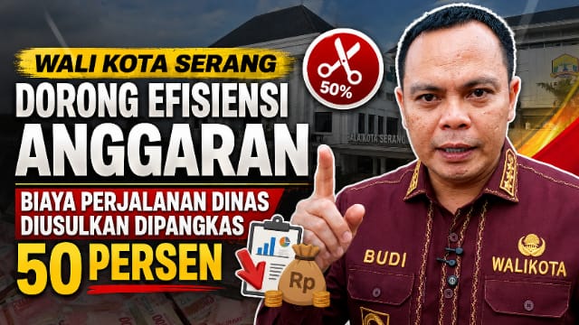Wali Kota Serang Dorong Efisiensi Anggaran, Biaya Perjalanan Dinas Diusulkan Dipangkas 50 Persen Wali Kota Serang Dorong Efisiensi Anggaran, Biaya Perjalanan Dinas Diusulkan Dipangkas 50 Persen