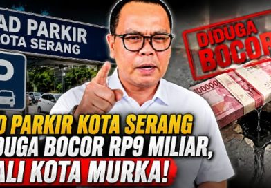 PAD Parkir Kota Serang Diduga Bocor Rp.9 Miliar, Wali Kota Murka PAD Parkir Kota Serang Diduga Bocor Rp.9 Miliar, Wali Kota Murka