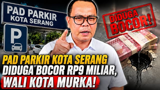 PAD Parkir Kota Serang Diduga Bocor Rp.9 Miliar, Wali Kota Murka PAD Parkir Kota Serang Diduga Bocor Rp.9 Miliar, Wali Kota Murka