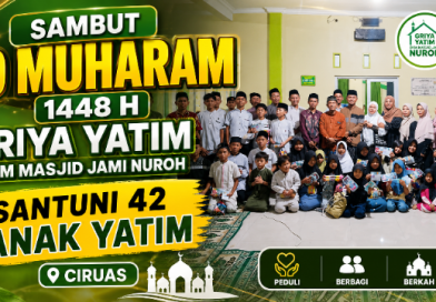 Sambut 10 Muharam 1448 H, Griya Yatim DKM Masjid Jami Nuroh Santuni 42 Anak Yatim di Ciruas Sambut 10 Muharam 1448 H, Griya Yatim DKM Masjid Jami Nuroh Santuni 42 Anak Yatim di Ciruas