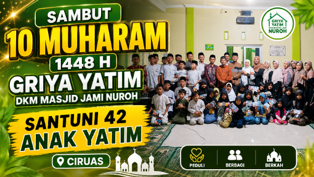 Sambut 10 Muharam 1448 H, Griya Yatim DKM Masjid Jami Nuroh Santuni 42 Anak Yatim di Ciruas Sambut 10 Muharam 1448 H, Griya Yatim DKM Masjid Jami Nuroh Santuni 42 Anak Yatim di Ciruas