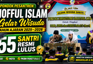 Pondok Pesantren Shofful Islam Gelar Wisuda Tahun Ajaran 2025–2026, 55 Santri Resmi Lulus Pondok Pesantren Shofful Islam Gelar Wisuda Tahun Ajaran 2025–2026, 55 Santri Resmi Lulus