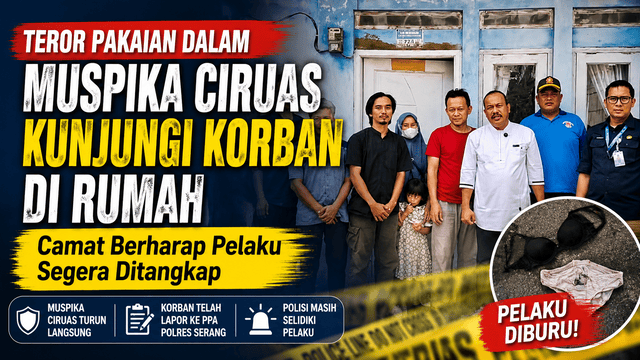 Muspika Ciruas Kunjungi Korban Teror Pakaian Dalam, Camat Berharap Pelaku Segera Ditangkap Muspika Ciruas Kunjungi Korban Teror Pakaian Dalam, Camat Berharap Pelaku Segera Ditangkap