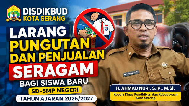 Disdikbud Kota Serang Larang Pungutan dan Penjualan Seragam bagi Siswa Baru SD-SMP Negeri Tahun Ajaran 2026/2027 Disdikbud Kota Serang Larang Pungutan dan Penjualan Seragam bagi Siswa Baru SD-SMP Negeri Tahun Ajaran 2026/2027