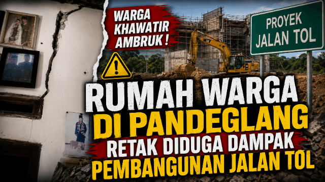 Rumah Warga di Pandeglang Retak Diduga Dampak Pembangunan Jalan Tol, Warga Khawatir Ambruk Rumah Warga di Pandeglang Retak Diduga Dampak Pembangunan Jalan Tol, Warga Khawatir Ambruk